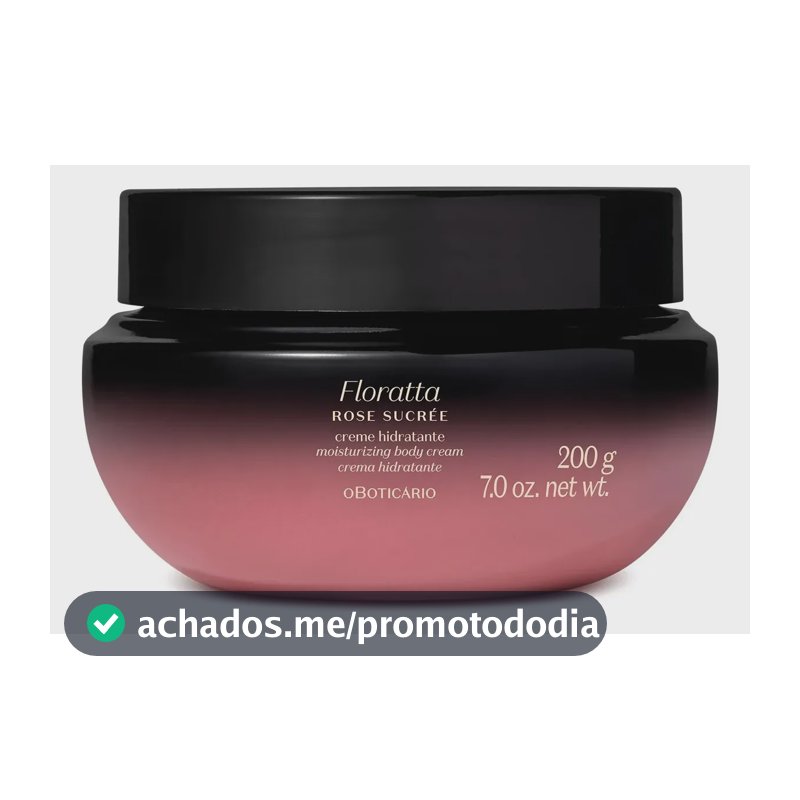 Creme Hidratante Floratta Rose Sucrée 200g O Boticário Floral