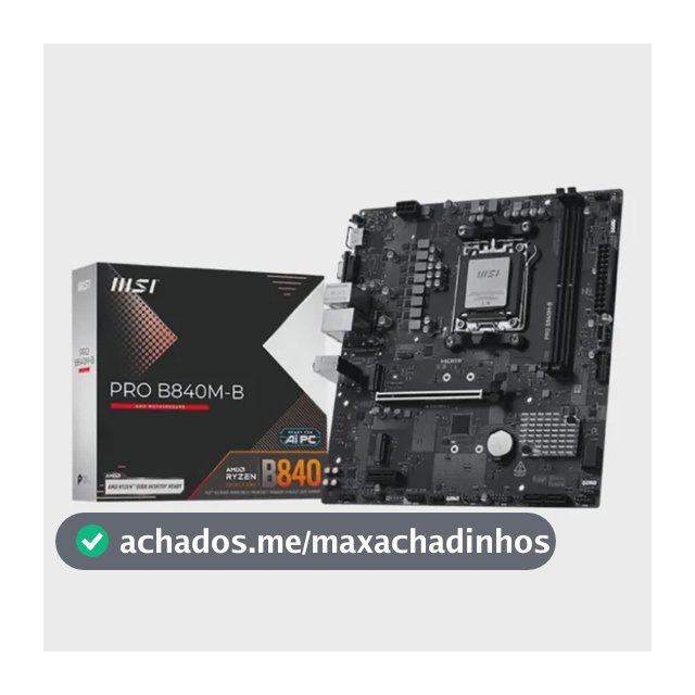 Placa-mãe MSI Pro B840m-b AM5