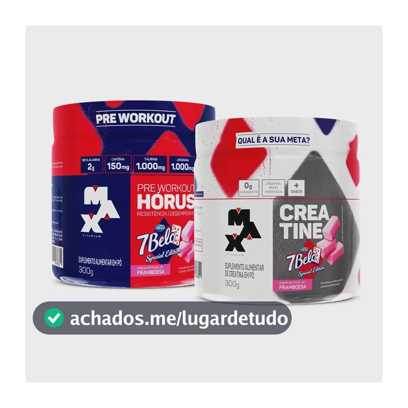 Kit Pré Treino Hórus 7 Belo + Creatina 7 Belo Max Titanium 300g Framboesa 150mg Cafeína Energia Força Performance