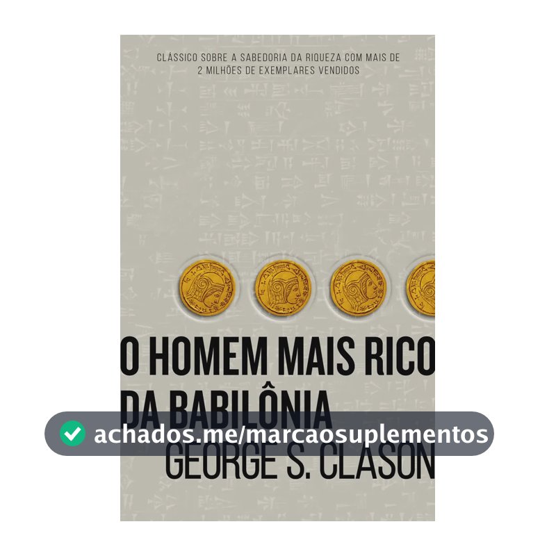 O homem mais rico da Babilônia - Clason, George S - Harper Business - Capa Mole
