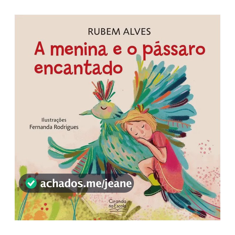 A menina e o pássaro encantado - Alves, Rubem - Ciranda Cultural - Capa Mole