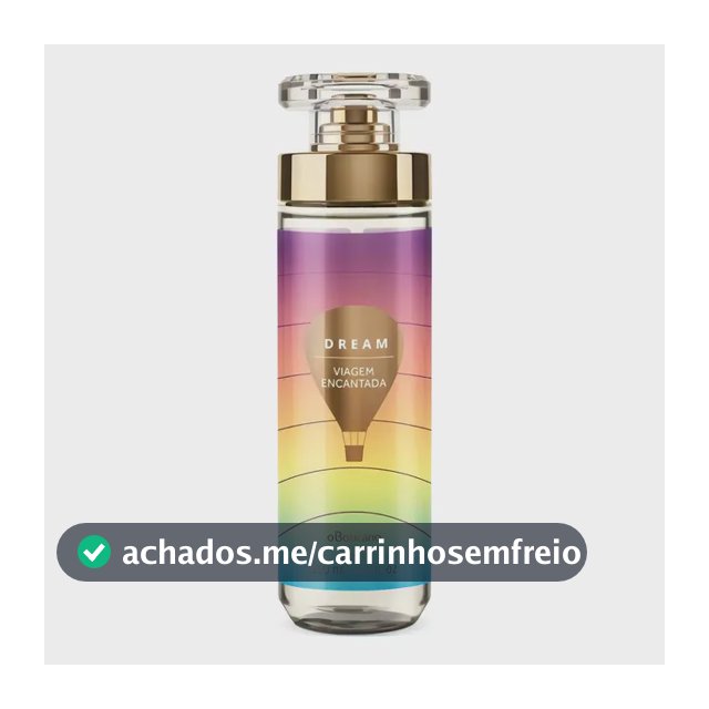 Body Splash Dream Viagem Encantada O Boticário 200ml Floral Gourmand