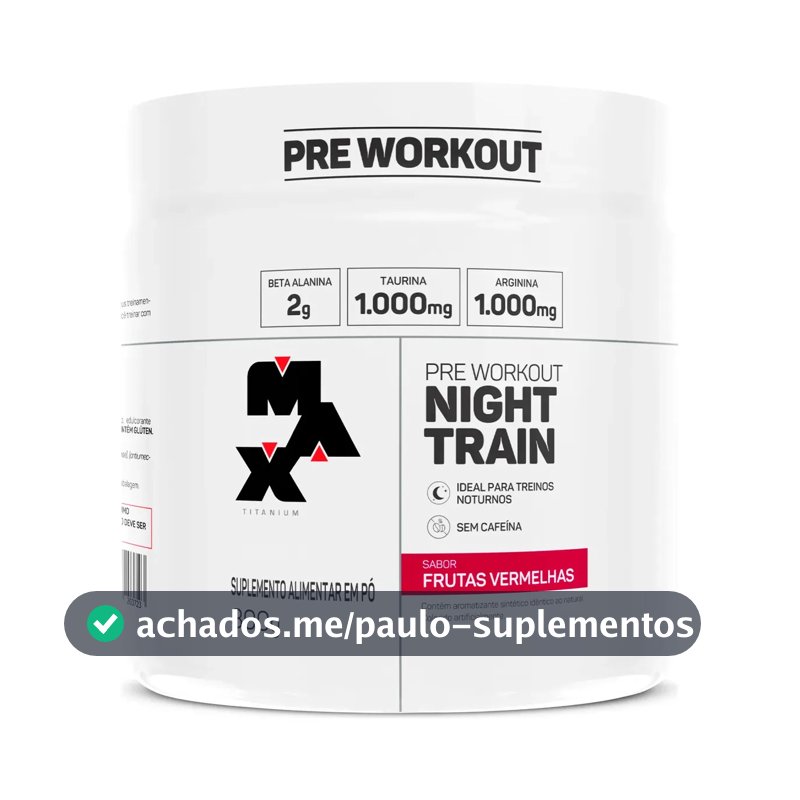 Pré Treino Night Train Pote 300g Sabor Frutas Vermelhas Max Titanium
