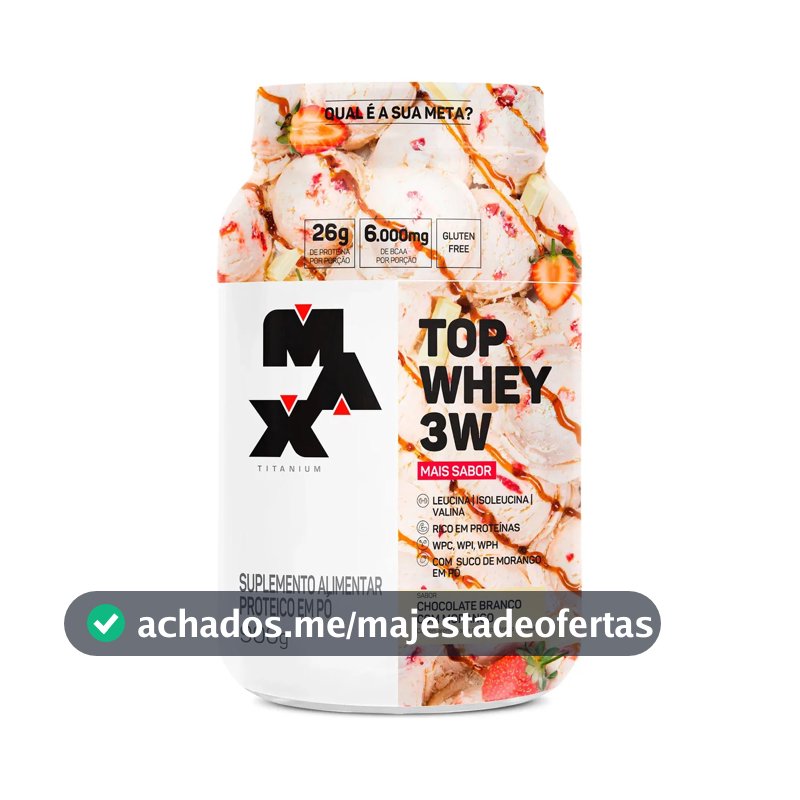 Whey 3w Max Titanium Top Whey 3w Mais Sabor Pote 900g Sabor Chocolate Branco com Morango