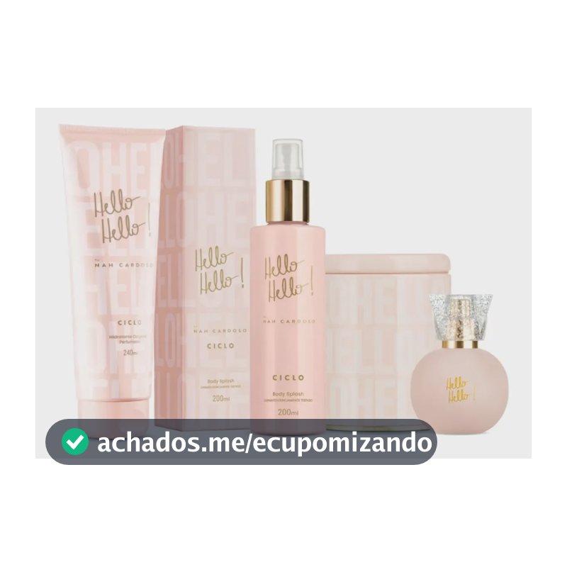 Ciclo Hello Hello! By Nah Cardoso para Ela Com Deo Colônia e Body Splash