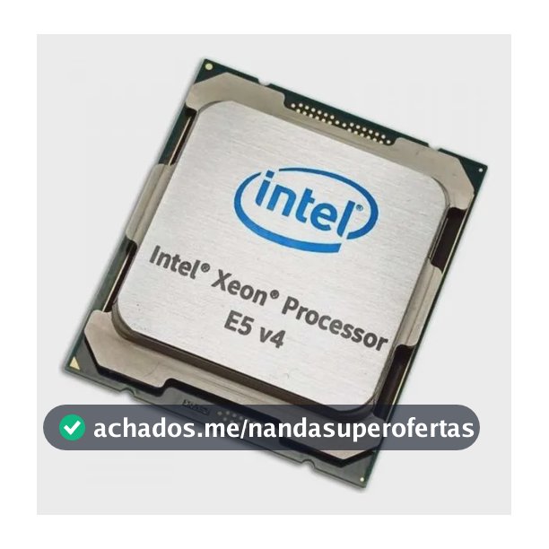 Processador Intel Xeon E5-2650 V4 2.2ghz 12 Cores Lga2011
