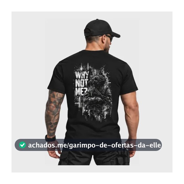 Camiseta Tática Why Not Me -  Algodão