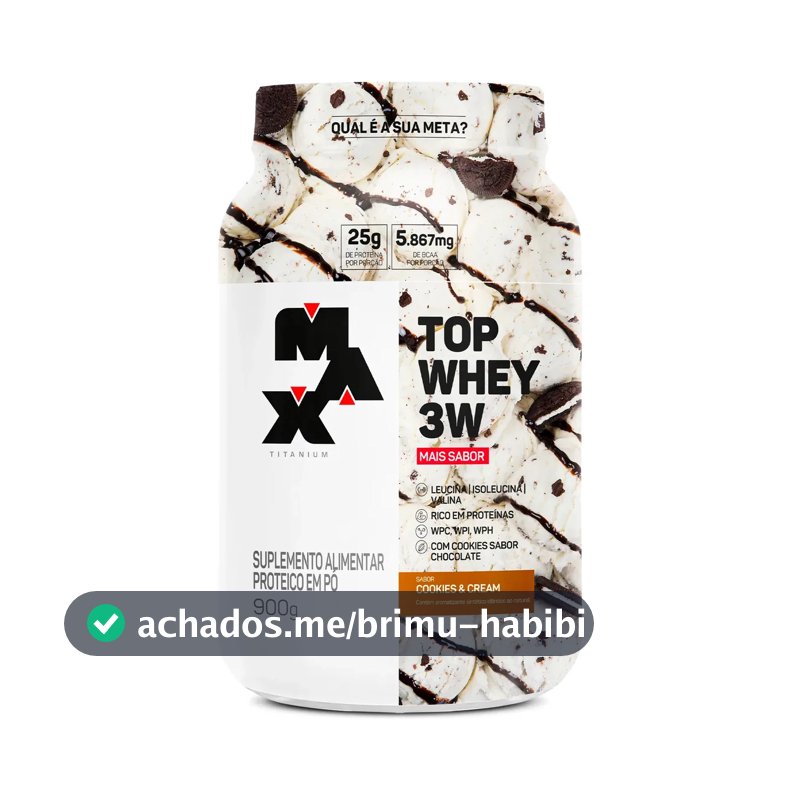 Top Whey 3w Mais Sabor Pote 900g Max Titanium Cookies and Cream Proteína WPC WPI WPH