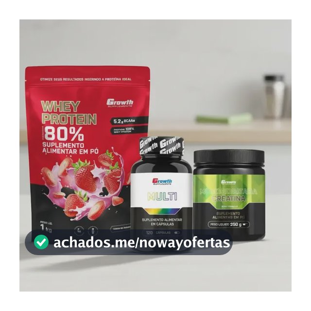 Kit Growth: Whey Protein Morango 1kg + Multivitamínico 120 Cáps + Creatina Monohidratada 250g