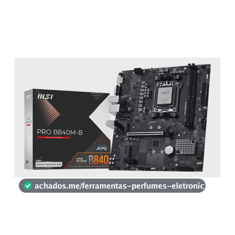 Placa-mãe MSI Pro B840m-b AM5