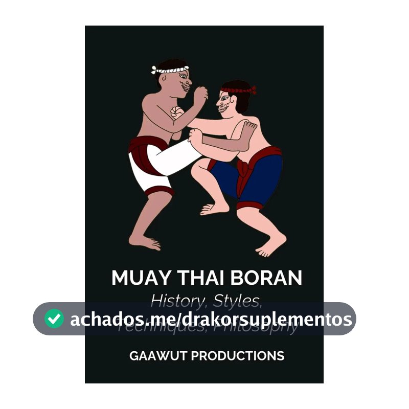 Livro Muay Thai Boran History, Styles, Techniques,-inglês