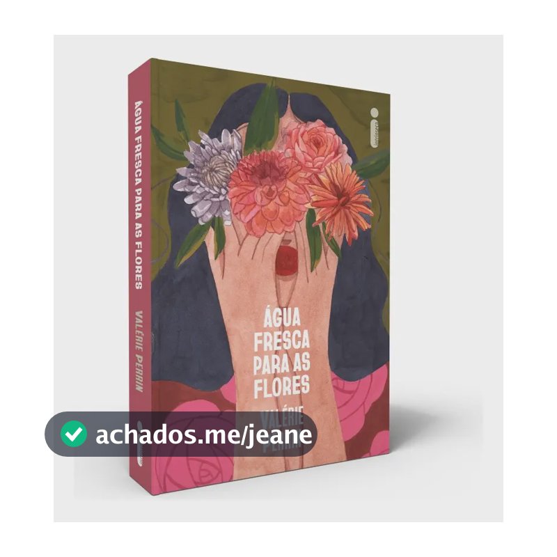 Água fresca para as flores - Perrin, Valérie - Intrínseca - Capa Mole
