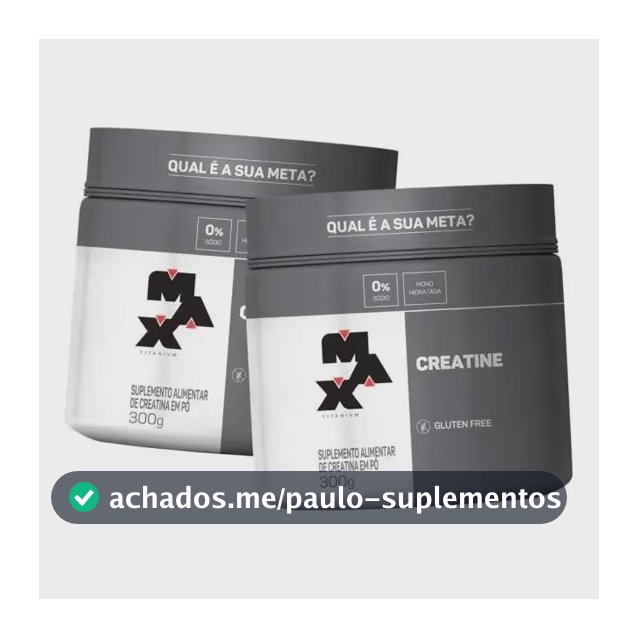 Kit 2x Creatina Titanium (300g) Max Titanium