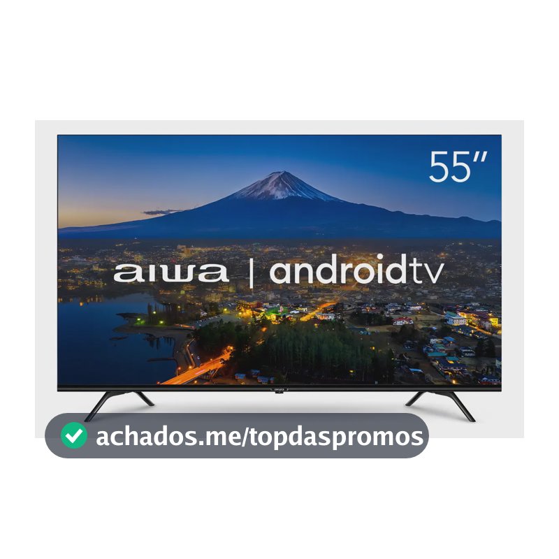 Smart TV AIWA 55” Android 4K Borda Ultrafina Dolby Vision&Atmos AWS-TV-55-BL-01-A