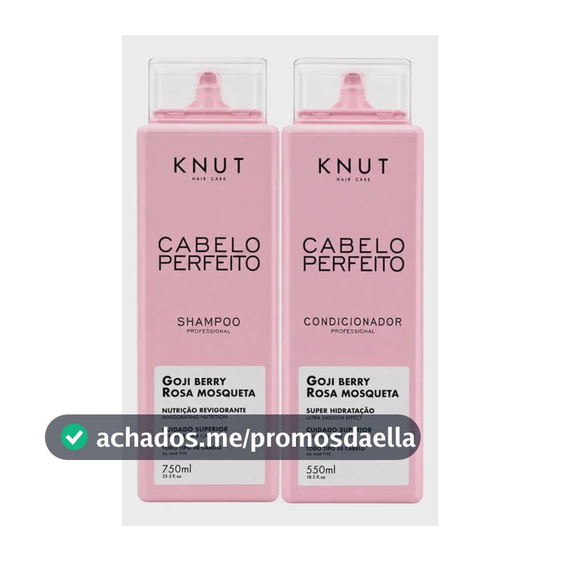 Knut Hair Care Cabelo Perfeito Goji Berry Rosa Mosqueta Shampoo Sem Sal Nutrição Revigorante 750ml Condicionador Leave-in Super Hidratação 550ml