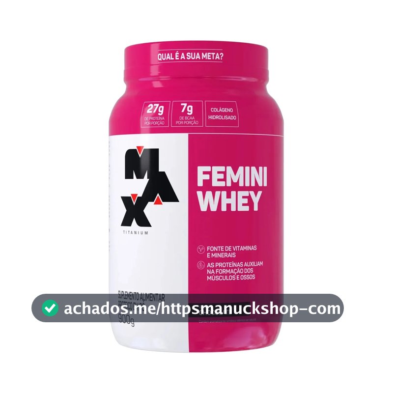 Whey Protein 900g Femini Whey Protein Max Titanium Chocolate Proteína e Colágeno