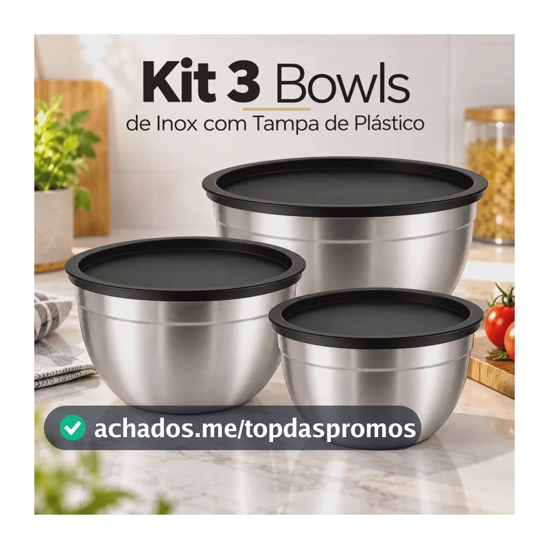Kit 3 Bowls Inox Com Tampa Hermética 22cm 20cm 18cm Potes Aço Inox Cozinha Armazenamento Alimentos A Tabuleria