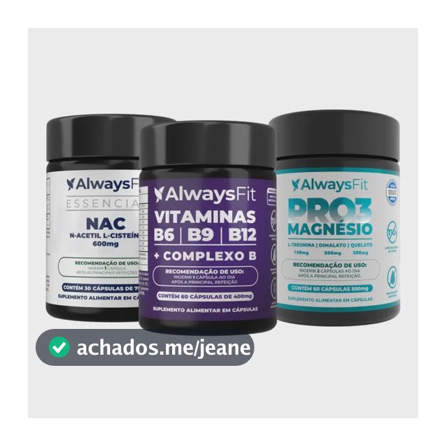 Kit Pro3 Magnésio + Complexo B + Nac 600mg Always Fit | 150 Cápsulas