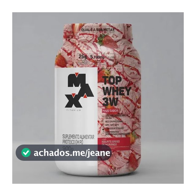Whey 3w 900g Max Titanium Top Whey 3w Mais Sabor Iogurte Grego Whey Concentrado