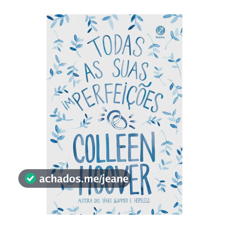 Todas as suas (im)perfeições - Hoover, Colleen - Grupo Editorial Record - Capa Mole