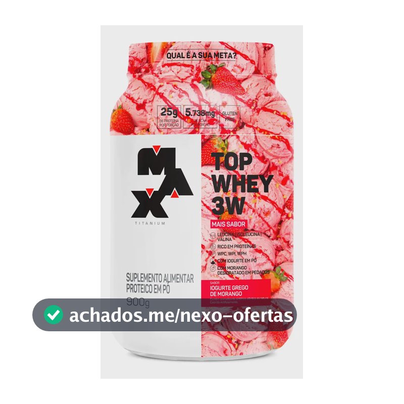 Whey 3w 900g Max Titanium Top Whey 3w Mais Sabor Iogurte Grego Whey Concentrado