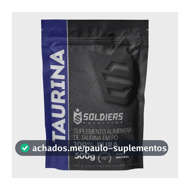 L- Taurina 500g Suplemento Alta Perfomance 100% Pura Importada - Soldiers Nutrition