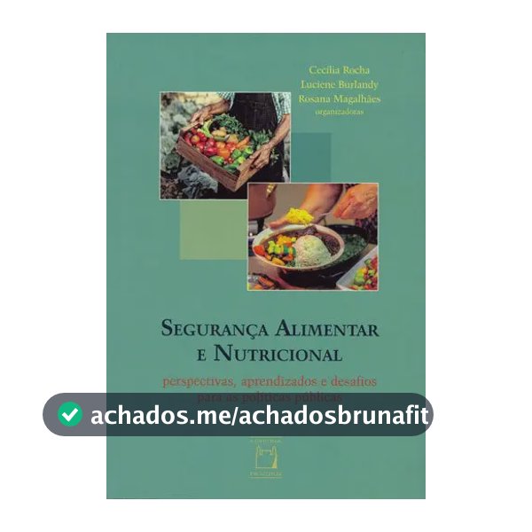 Livro Segurança alimentar e nutricional, de (Organizador) Rocha, Cecília/ (Organizador) Burlandy, Luciene/ (Organizador) Magalhães, Rosana. Editorial Fundação Oswaldo Cruz, tapa mole, en português...