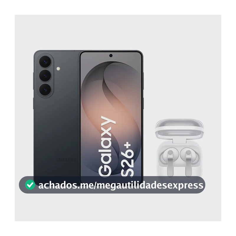 S26+ (256GB) - Preto + Buds4 Pro - Branco
