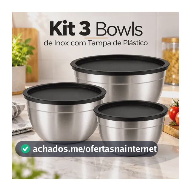 Kit 3 Bowls Inox Com Tampa Hermética 22cm 20cm 18cm Potes Aço Inox Cozinha Armazenamento Alimentos A Tabuleria
