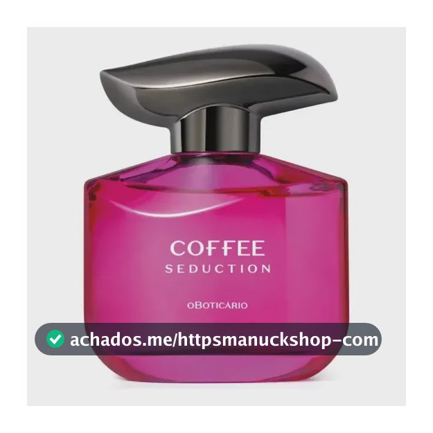 Coffee Woman Seduction 100ml O Boticário (nova Embalagem)