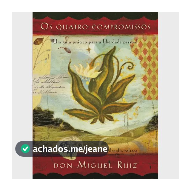 Os quatro compromissos (edição comemorativa) - Ruiz, Don Miguel - Grupo Editorial Record - Capa Mole