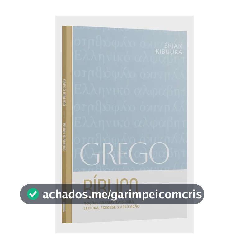 Grego Bíblico: Noções Gramaticais para leitura, exegese & aplicação | Brian Kibuuka - Kibukka, Brian - Penkal - Capa Mole