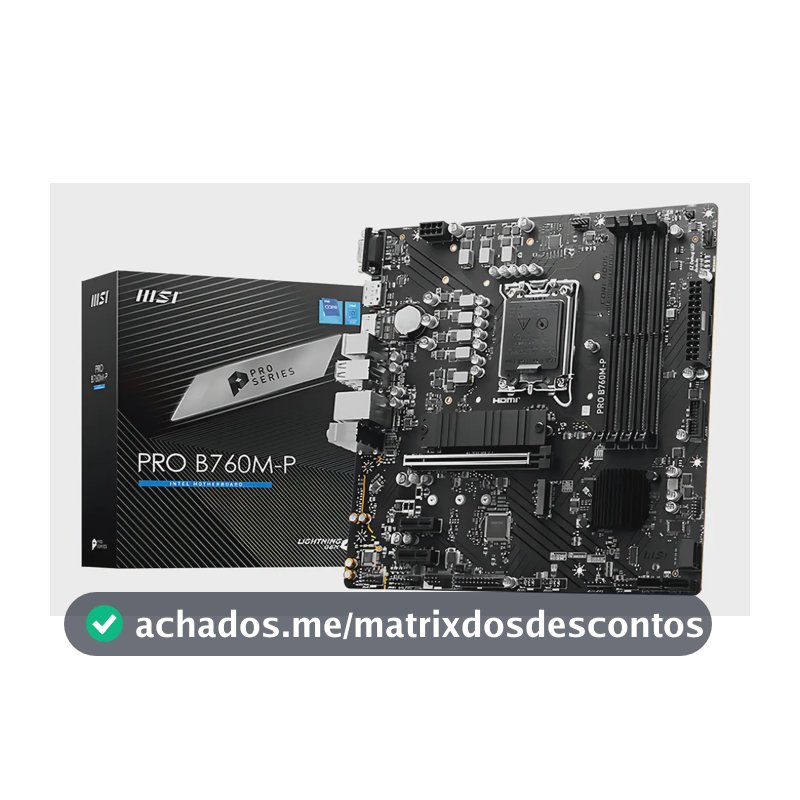 Placa Mãe Msi Pro B760 M - P, Lga 1700, Ddr5, Matx Preto