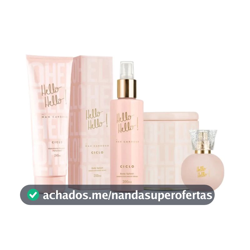 Ciclo Hello Hello! By Nah Cardoso para Ela Com Deo Colônia e Body Splash