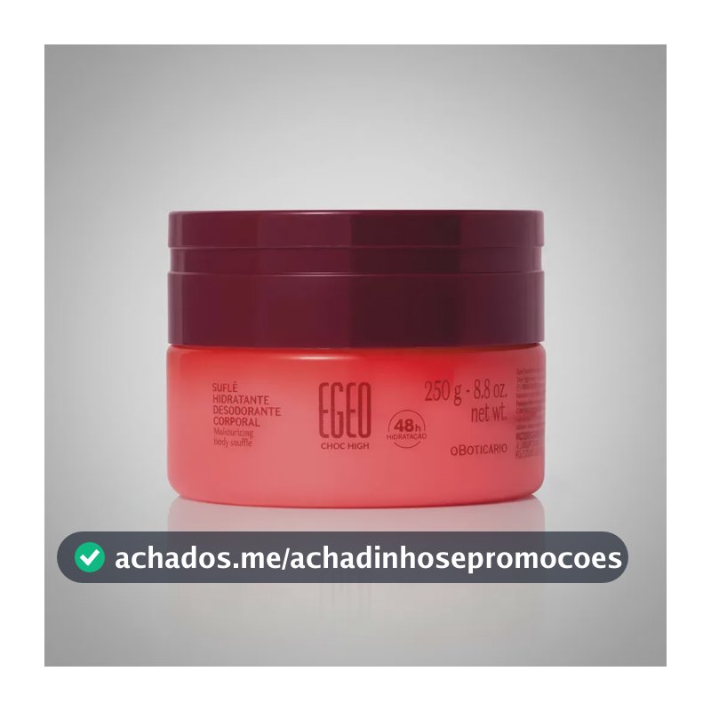 Suflê Hidratante Corporal Egeo High 250g - O Boticário Fragrância egeo choc high