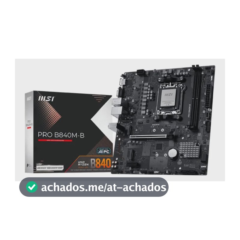 Placa-mãe MSI Pro B840m-b AM5