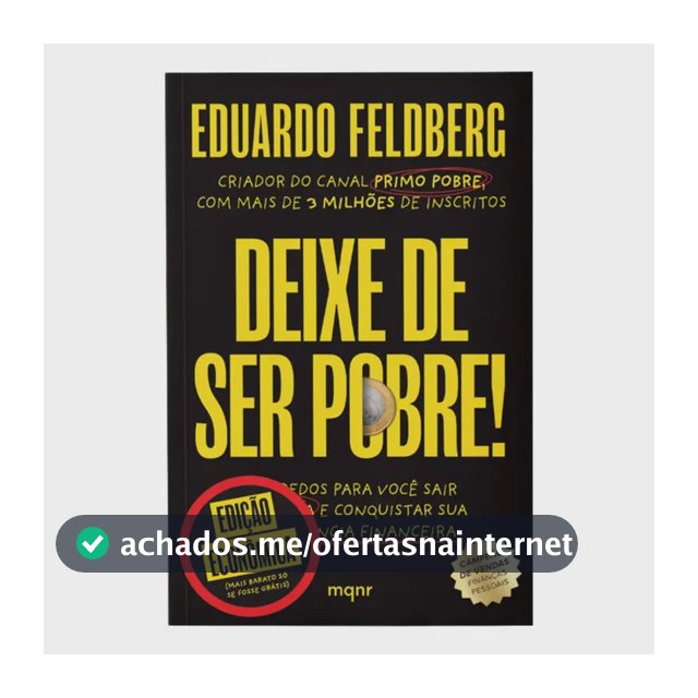 Livro Deixe De Ser Pobre - Edição Econômica: Os Segredos Para Você Sair Da Pindaíba E Conquistar Sua Independência Financeira | Por Eduardo Feldberg - Maquinaria Editorial