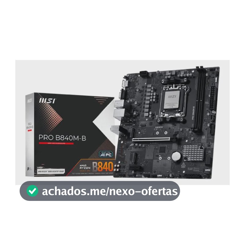 Placa-mãe MSI Pro B840m-b AM5