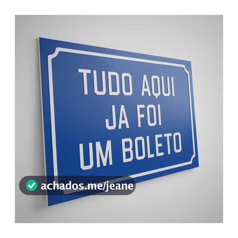 Placa Decorativa Tudo Aqui Já Foi Um Boleto Vintage Ps1mm Tudo Aqui Ja Foi Um Boleto