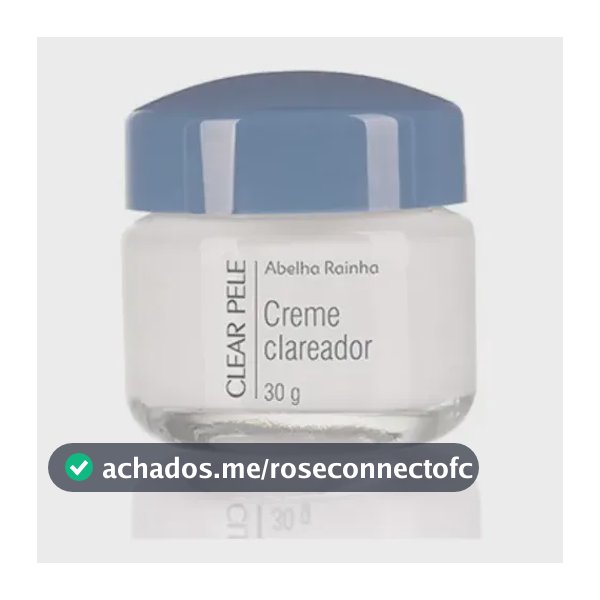 Creme Clareador Elimina Manchas Deixa Pele Clara Clear Pele