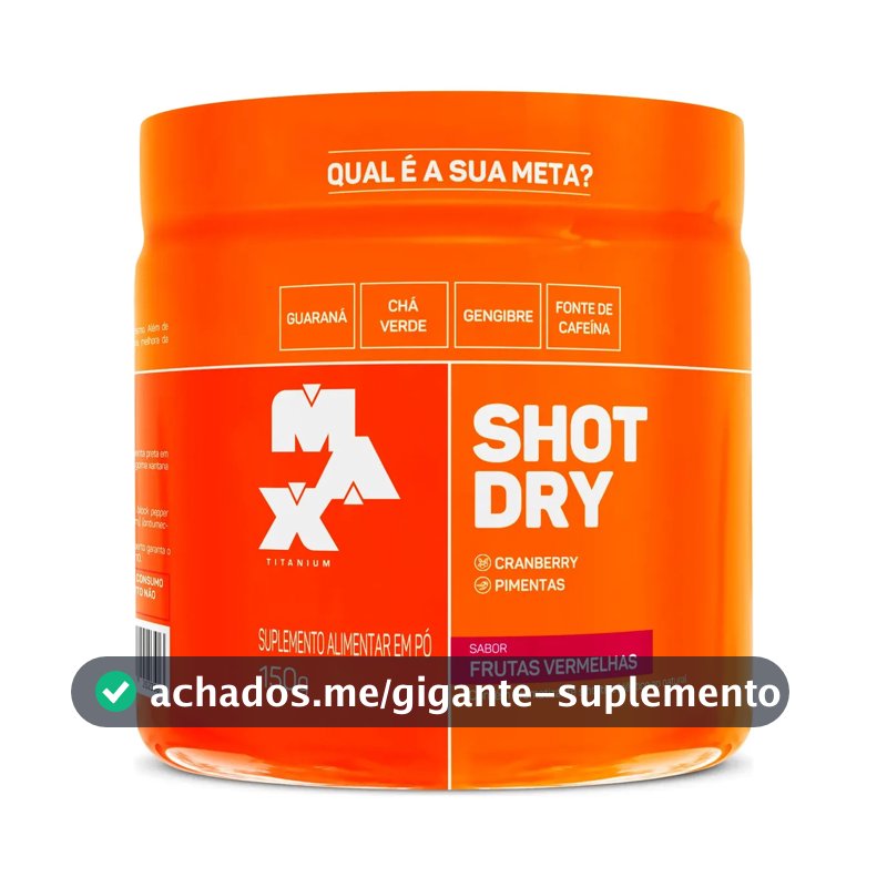 Termogenico Shot Dry 150g Pre Treino Max Titanium Sabor Frutas vermelhas