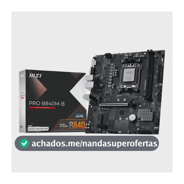 Placa-mãe MSI Pro B840m-b AM5