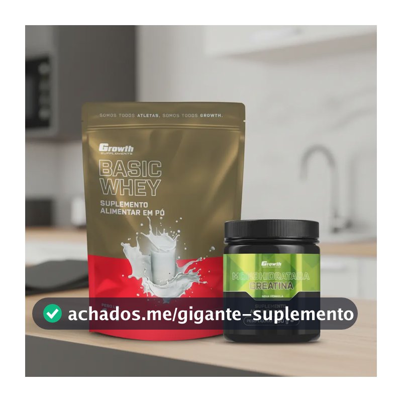 Kit Growth: Whey Protein Basic Natural 1kg + Creatina Monohidratada 250g
