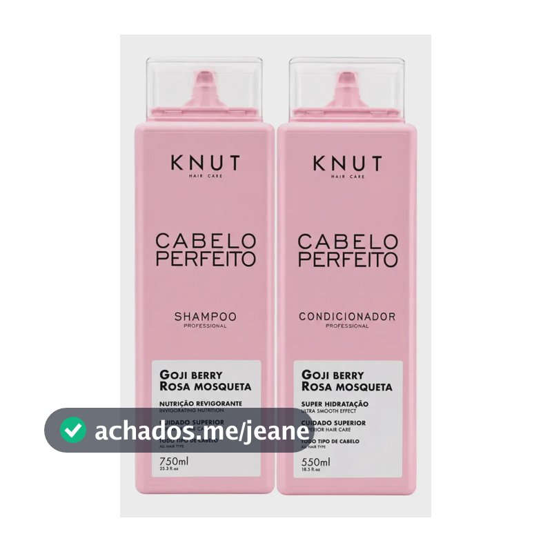 Knut Hair Care Cabelo Perfeito Goji Berry Rosa Mosqueta Shampoo Sem Sal Nutrição Revigorante 750ml Condicionador Leave-in Super Hidratação 550ml