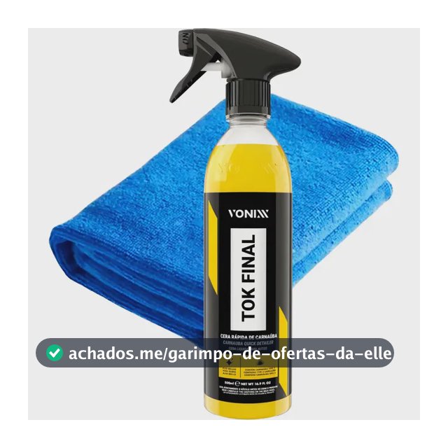Cera Líquida Carnaúba Vonixx Tok Final Proteção Pintura 500ml + Toalha Microfibra