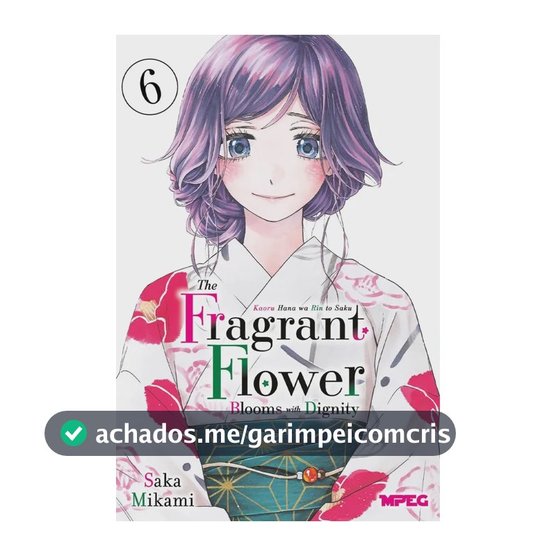 Kaoru Hana: The Fragrant Flower Blooms with Dignity - Volume 06 - Mikami, Saka - Editora MPEG - Capa Mole