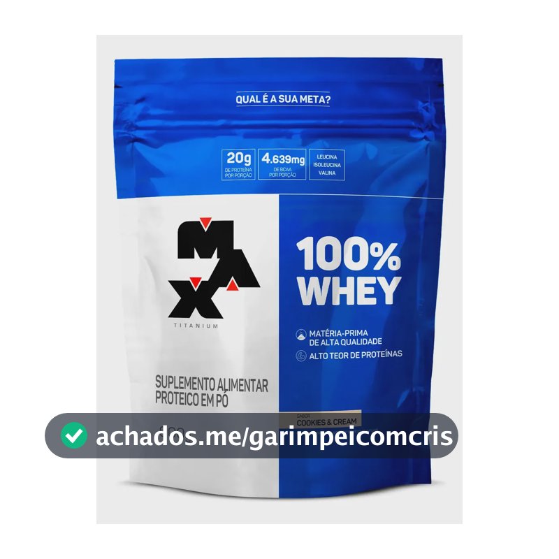 100% Whey 900g Refil Max Titanium Whey Concentrado Sabor Cookies & cream