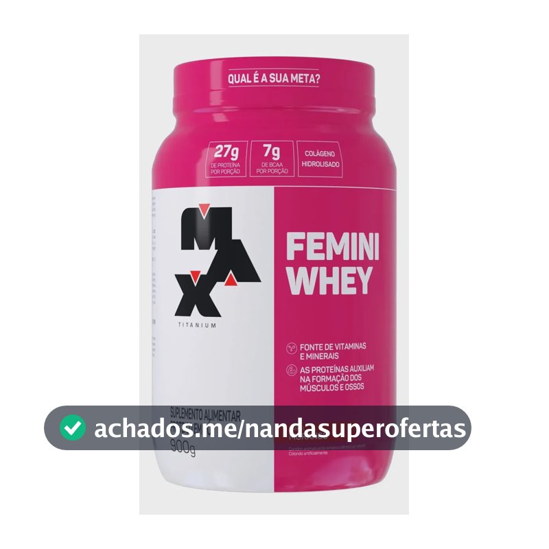 Whey Protein 900g Femini Whey Protein Max Titanium Morango Proteína e Colágeno