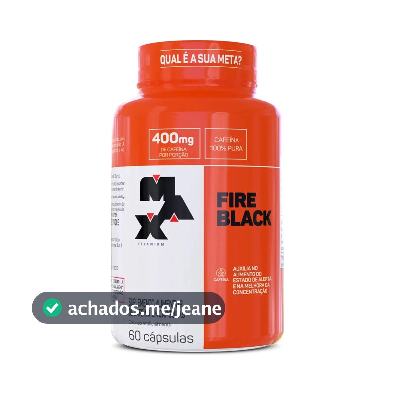 Fire Black 60 Cápsulas Caféina 100% Pura Termogenico Max Titanium Sabor Sem Sabor