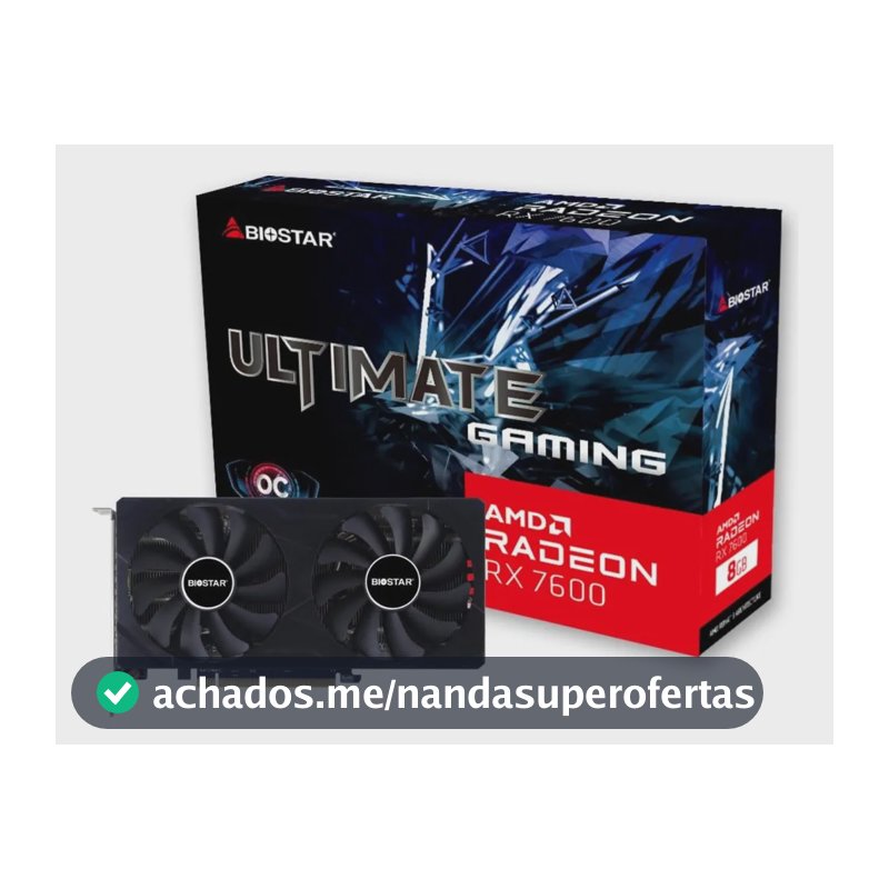 Placa De Video Rx 7600 Biostar 8gb Gddr6 Ultimate Gaming Oc